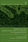 Marketing and Advertising Law in a Process of Harmonisation - Professor Ulf Bernitz ; Professor Caroline Heide-Jorgensen - 9781509932122