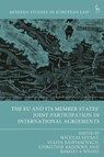 The EU and its Member States’ Joint Participation in International Agreements - Nicolas (University of Geneva Levrat ; Yuliya (University of Geneva Kaspiarovich ; Christine (University of Geneva Kaddous - 9781509945870
