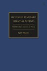 Licensing Standard Essential Patents - Igor (European University Institute Nikolic - 9781509947553