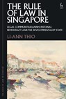 The Rule of Law in Singapore - Li-ann (National University of Singapore) Thio - 9781509951437