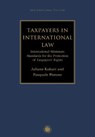 Taxpayers in International Law: International Minimum Standards for the Protection of Taxpayers' Rights - Juliane Kokott - 9781509954001