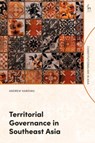 Territorial Governance in Southeast Asia - Andrew (National University of Singapore) Harding - 9781509961887