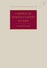 Choice of Forum Clauses in Asia - Lemuel D (Royal Melbourne Institute of Technology University Lopez - 9781509967513