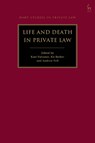 Life and Death in Private Law - Dr Kate (University College Cork Falconer ; Professor Kit (University of Queensland Barker ; Dr Andrew (University of Queensland Fell - 9781509969364