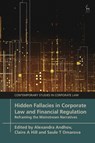 Hidden Fallacies in Corporate Law and Financial Regulation - Alexandra (University of Auckland Andhov ; Claire A (Minnesota Law School Hill ; Saule T (University of Pennsylvania Omarova - 9781509971497