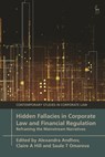 Hidden Fallacies in Corporate Law and Financial Regulation - Alexandra (University of Auckland Andhov ; Claire A (Minnesota Law School Hill ; Saule T (University of Pennsylvania Omarova - 9781509971510