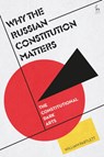 Why the Russian Constitution Matters - William (Melbourne Law School Partlett - 9781509972197