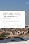 Ending Impunity for International Law Violations - Alice (Queen’s University Belfast Panepinto ; Bana Abu (National University of Ireland Zuluf ; Dr Ahmad (NYU Tel Aviv Amara - 9781509977246