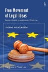 Free Movement of Legal Ideas - Thomas (University of Helsinki Wilhelmsson - 9781509977291