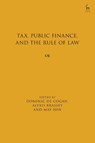 Tax, Public Finance, and the Rule of Law - Dominic de (University of Cambridge Cogan ; Alexis (University of Cambridge Brassey ; May (University of Cambridge Hen - 9781509977796