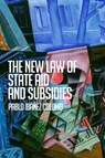 The New Law of State Aid and Subsidies - Pablo (London School of Economics and Political Science Ibanez Colomo - 9781509990306
