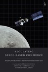 Regulating Space-Based Commerce - Ronald (University College Dublin Davies ; Joseph Francois (joseph.francois@unibe.ch) Francois ; Rodrigo (World Trade Institute Polanco - 9781509992065