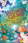 Yesterday Crumb and the Tea Witch's Secret - Andy Sagar - 9781510109568