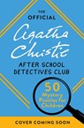 The Official Agatha Christie After School Detectives Club - Agatha Christie Ltd - 9781510231924