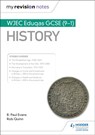 My Revision Notes: WJEC Eduqas GCSE (9-1) History - R. Paul Evans ; Rob Quinn - 9781510403826