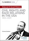 My Revision Notes: Edexcel A-level History: Civil Rights and Race Relations in the USA 1850-2009 - Vivienne Sanders - 9781510418080