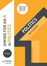 Aiming for an A in A-level Politics - Sarra Jenkins - 9781510423923