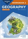 Progress in Geography: Key Stage 3 Workbook 2 (Units 6–10) - Eleanor Barker ; Catherine Owen ; Jo Coles - 9781510428065