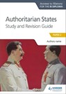 Access to History for the IB Diploma: Authoritarian States Study and Revision Guide - Paul Grace - 9781510430860