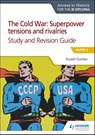Access to History for the IB Diploma: The Cold War: Superpower tensions and rivalries (20th century) Study and Revision Guide: Paper 2 - Russell Quinlan - 9781510432383