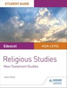 Pearson Edexcel Religious Studies A level/AS Student Guide: New Testament Studies - Jane Kelly - 9781510432604