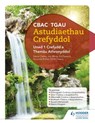 CBAC TGAU Astudiaethau Crefyddol Uned 1 Crefydd a Themâu Athronyddol (WJEC GCSE Religious Studies: Unit 1 Religion and Philosophical Themes Welsh-language edition) - Joy White ; Chris Owens ; Ed Pawson ; Amanda Ridley ; Steve Clarke - 9781510435988