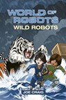 Reading Planet KS2 - World of Robots: Wild Bots - Level 2: Mercury/Brown band - Joe Craig - 9781510444294
