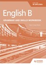 English B for the IB Diploma Grammar and Skills Workbook - Hyun Jung Owen - 9781510447639