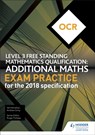 OCR Level 3 Free Standing Mathematics Qualification: Additional Maths Exam Practice (2nd edition) - Andrew Ginty ; Val Hanrahan - 9781510449695