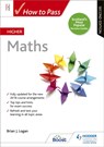 How to Pass Higher Maths, Second Edition - Brian Logan - 9781510452275