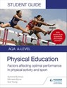 AQA A Level Physical Education Student Guide 2: Factors affecting optimal performance in physical activity and sport - Symond Burrows ; Michaela Byrne ; Sue Young - 9781510455030