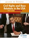 Access to History: Civil Rights and Race Relations in the USA 1850–2009 for Pearson Edexcel Second Edition - Vivienne Sanders - 9781510457874