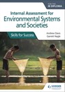 Internal Assessment for Environmental Systems and Societies for the IB Diploma - Andrew Davis ; Garrett Nagle - 9781510458376