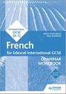 Edexcel International GCSE French Grammar Workbook Second Edition - Kirsty Thathapudi ; Paul Shannon - 9781510467460