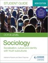 OCR A-level Sociology Student Guide 1: Socialisation, culture and identity with Family and Youth subcultures - Katherine Roberts ; Steve Chapman - 9781510472051