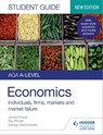 AQA A-level Economics Student Guide 1: Individuals, firms, markets and market failure - James Powell ; Ray Powell ; George Vlachonikolis - 9781510472358