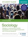 OCR A-level Sociology Student Guide 3: Debates in contemporary society: Globalisation and the digital social world; Crime and deviance - Katherine Roberts ; Steve Chapman - 9781510472549