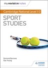 My Revision Notes: Cambridge National Level 1/2 Sport Studies - BURROWS,  Symond ; Young, Sue - 9781510478589