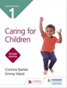 NCFE CACHE Level 1 Caring for Children Second Edition - Corinne Barker ; Emma Ward - 9781510485242