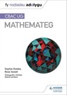 Fy Nodiadau Adolygu: CBAC UG Mathemateg (My Revision Notes: WJEC AS Mathematics Welsh-language edition) - Sophie Goldie ; Rose Jewell - 9781510487222