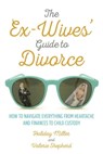 The Ex-Wives' Guide to Divorce - Holiday Miller ; Valerie Shepherd - 9781510704077