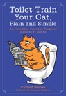 Toilet Train Your Cat, Plain and Simple - Clifford Brooks - 9781510707269