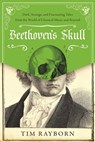 Beethoven's Skull - Tim Rayborn - 9781510712720