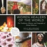 Women Healers of the World - Holly Bellebuono - 9781510717367