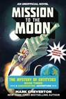 Mission to the Moon: The Mystery of Entity303 Book Three: A Gameknight999 Adventure: An Unofficial Minecrafter's Adventure - Mark Cheverton - 9781510718883