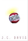 Cheesus Was Here - J. C. Davis - 9781510719309