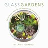 Glass Gardens - Melanie Florence - 9781510719545