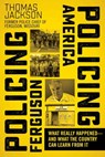 Policing Ferguson, Policing America - Thomas Jackson - 9781510719774
