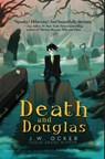 Death and Douglas - J. W. Ocker - 9781510724570