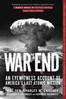 War's End - Charles W. Sweeney, USAF ; James A. Antonucci ; Marion K. Antonucci - 9781510724730